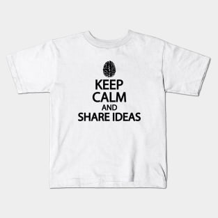 Keep calm and share ideas Kids T-Shirt